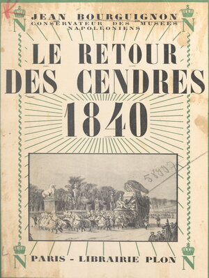 cover image of Le retour des cendres, 1840